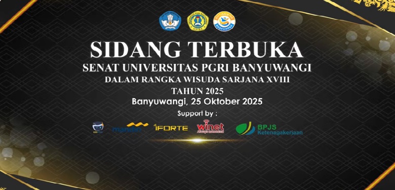 Sidang Terbuka Senat Universitas PGRI Banyuwangi Dalam Rangka Wisuda Sarjana XVIII
